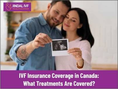 IVF Insurance Coverage in Canada: What Treatments Are Covered?