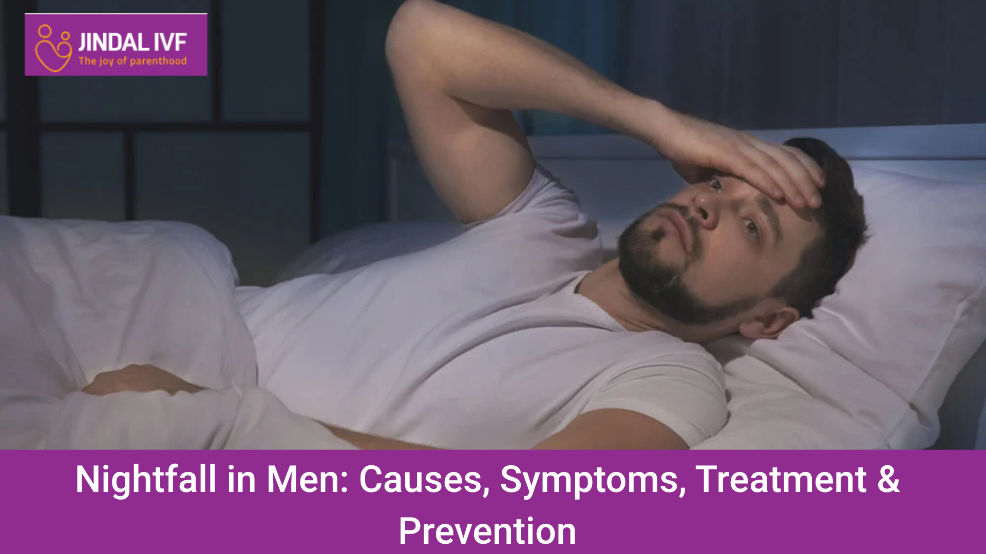 Nightfall in Men: Causes, Symptoms, Treatment & Prevention